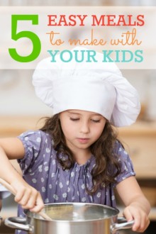 5 easy meals to make with your kids (menu plan) - Frugal Living NW